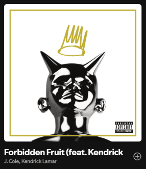“Forbidden Fruit” | “J. Cole feat. Kendrick Lamar”