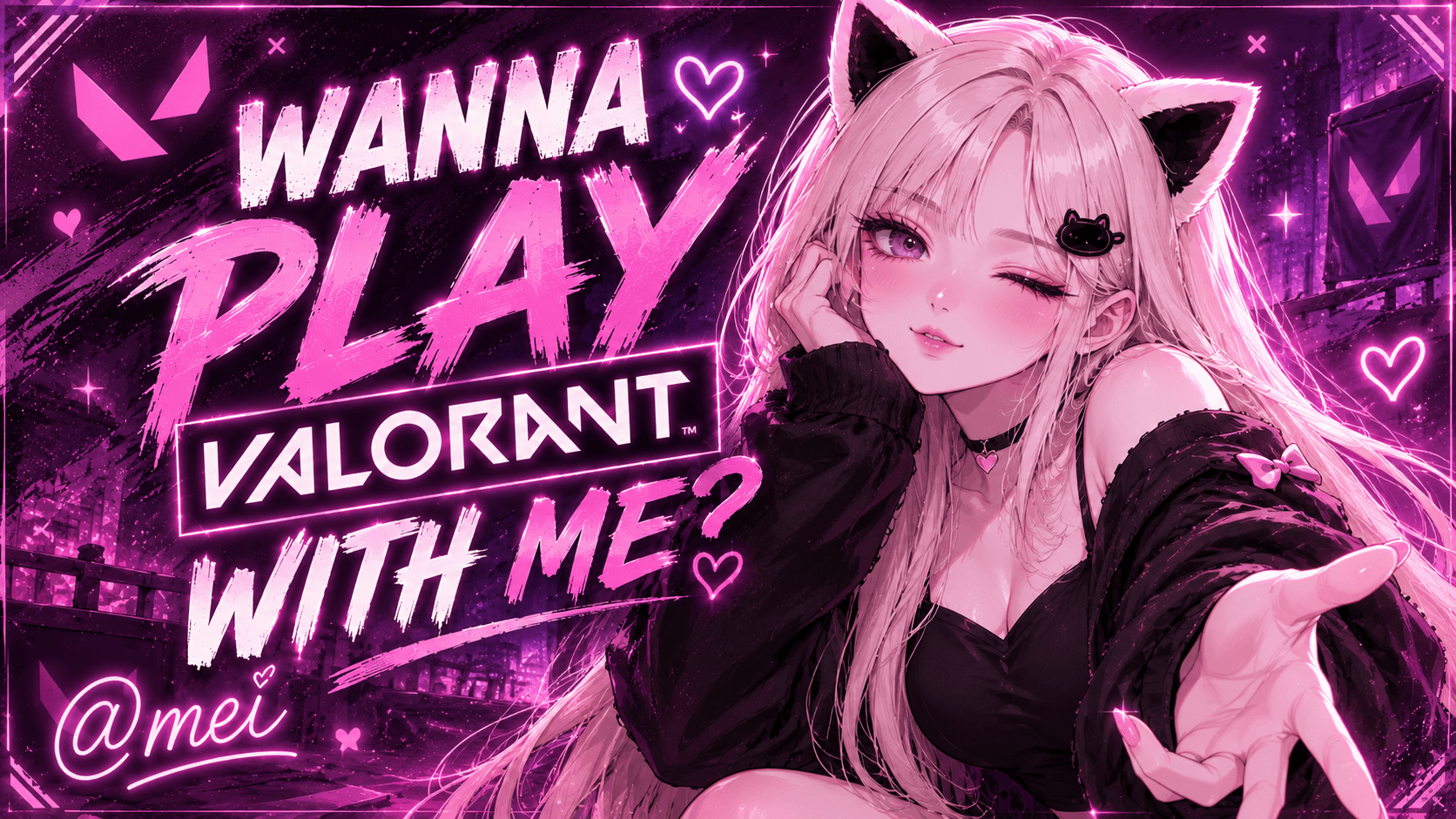 Wanna play Valorant with me?