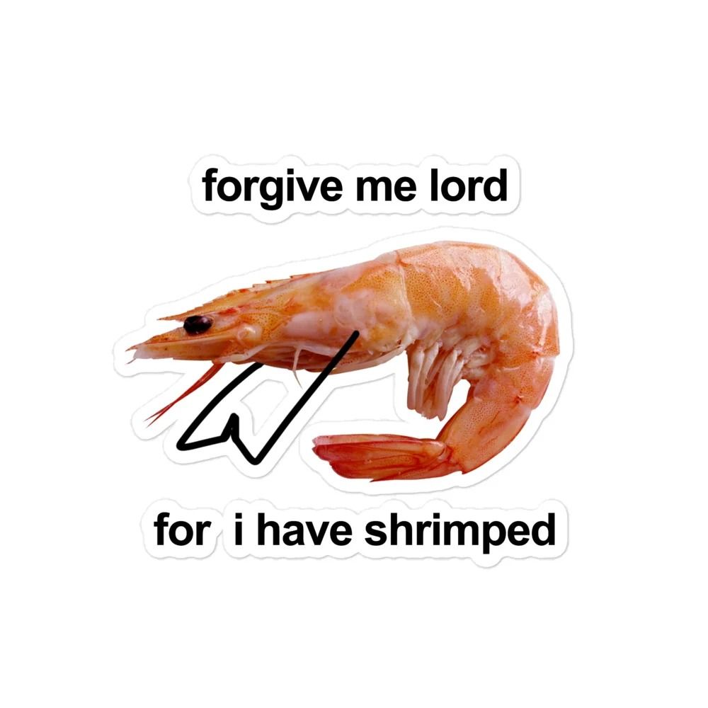 you've been shrimped'