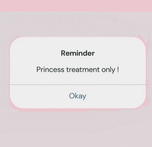 Princess Treatment Only!